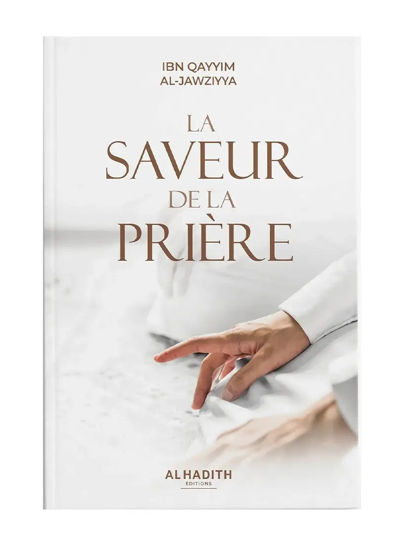 La Saveur de la Prière – Ibn Al-Qayyim | Al Hadith