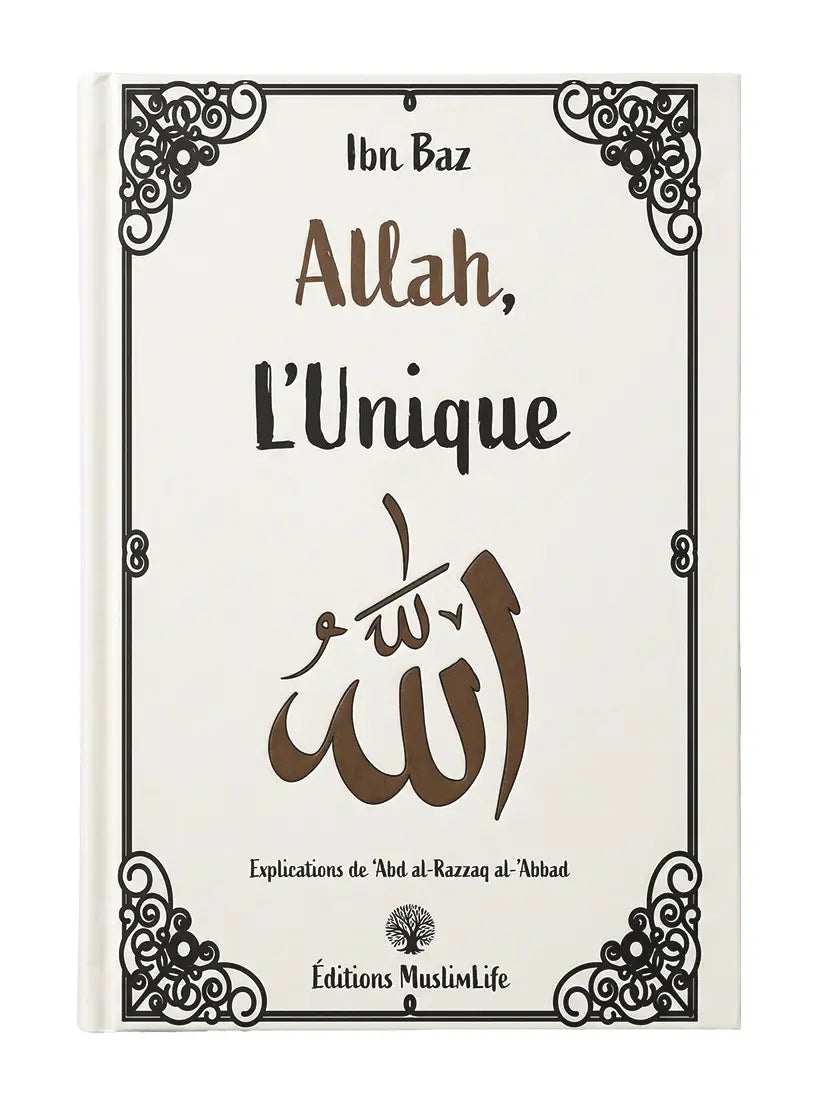 Allah, L’Unique – Ibn Baz – Éditions Muslimlife