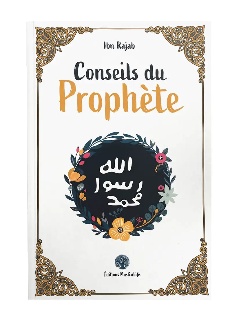 Conseils du Prophète ﷺ – Ibn Rajab | Éditions MuslimLife