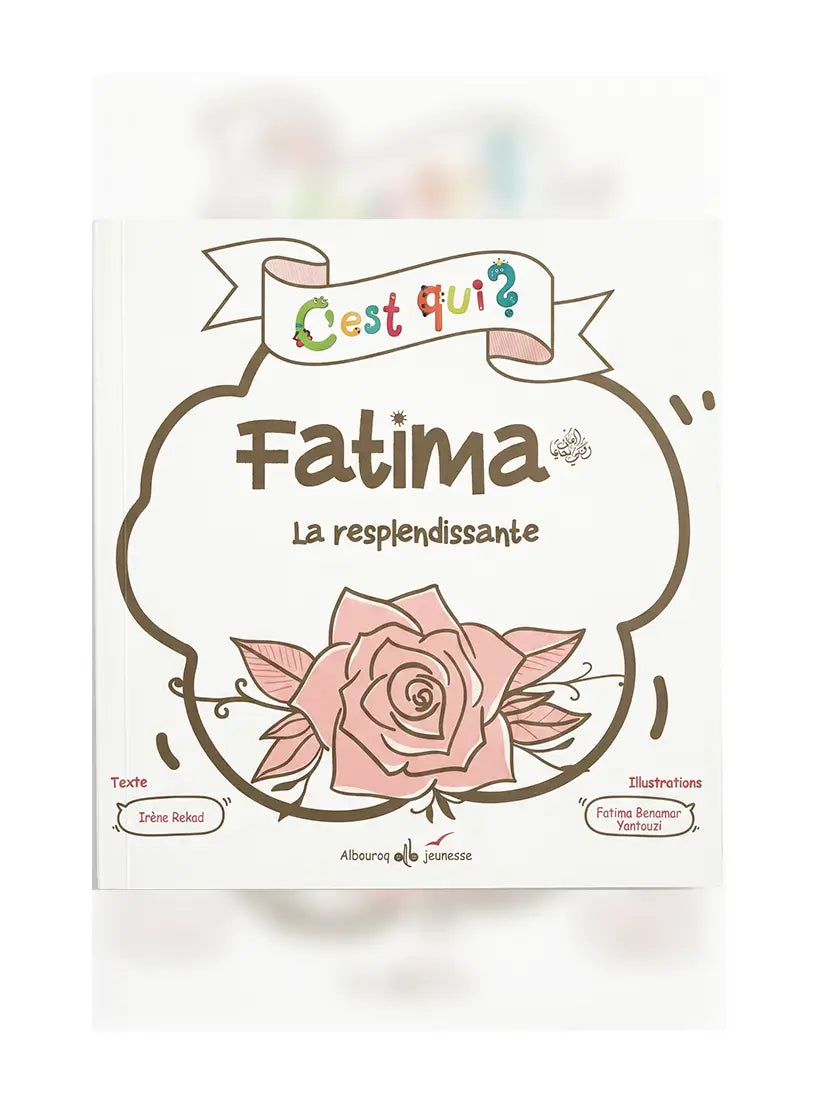 C’est qui ? Fatima la resplendissante – Livre enfant