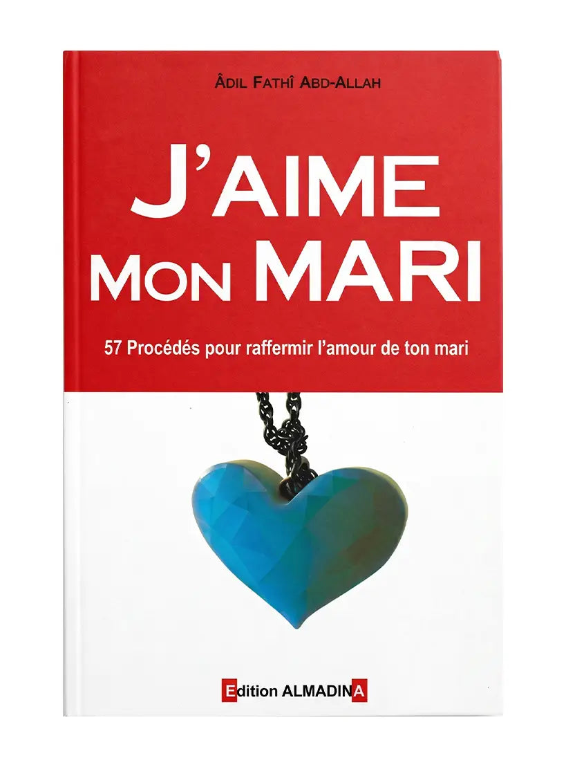 J’aime mon mari – 57 conseils pour renforcer le couple