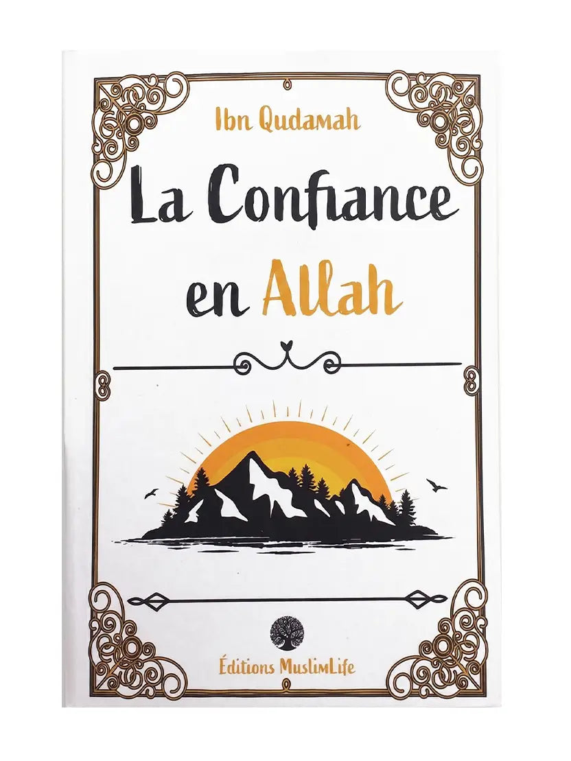La Confiance en Allah – Ibn Qudamah – Éditions Muslimlife