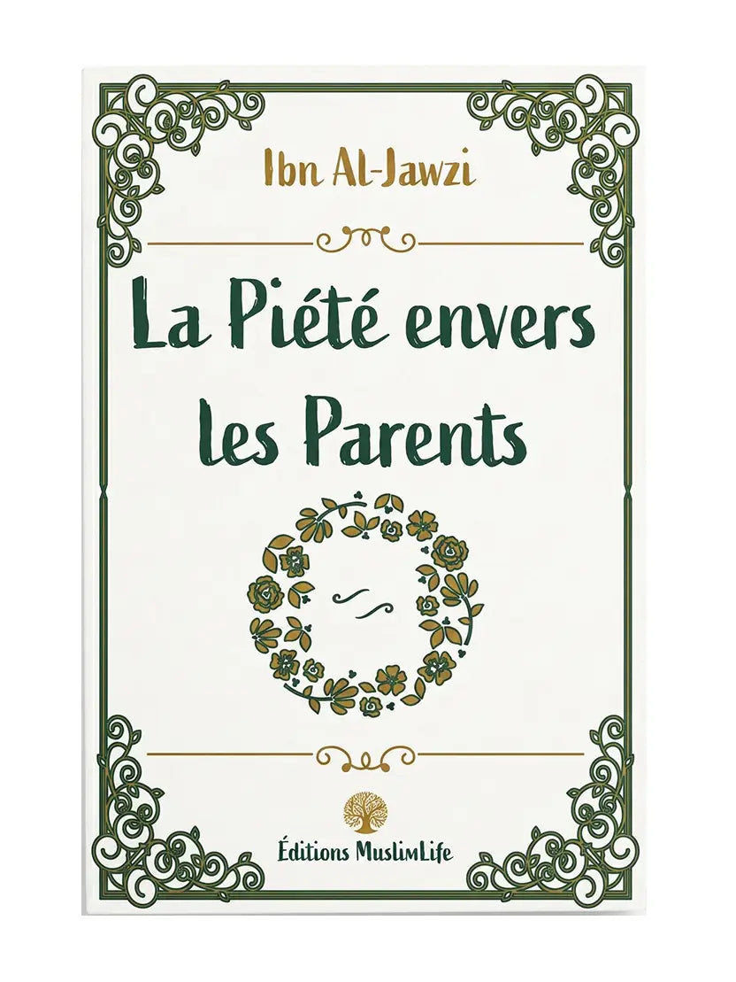 La Piété envers les Parents – Ibn Al-Jawzi – Éditions Muslimlife