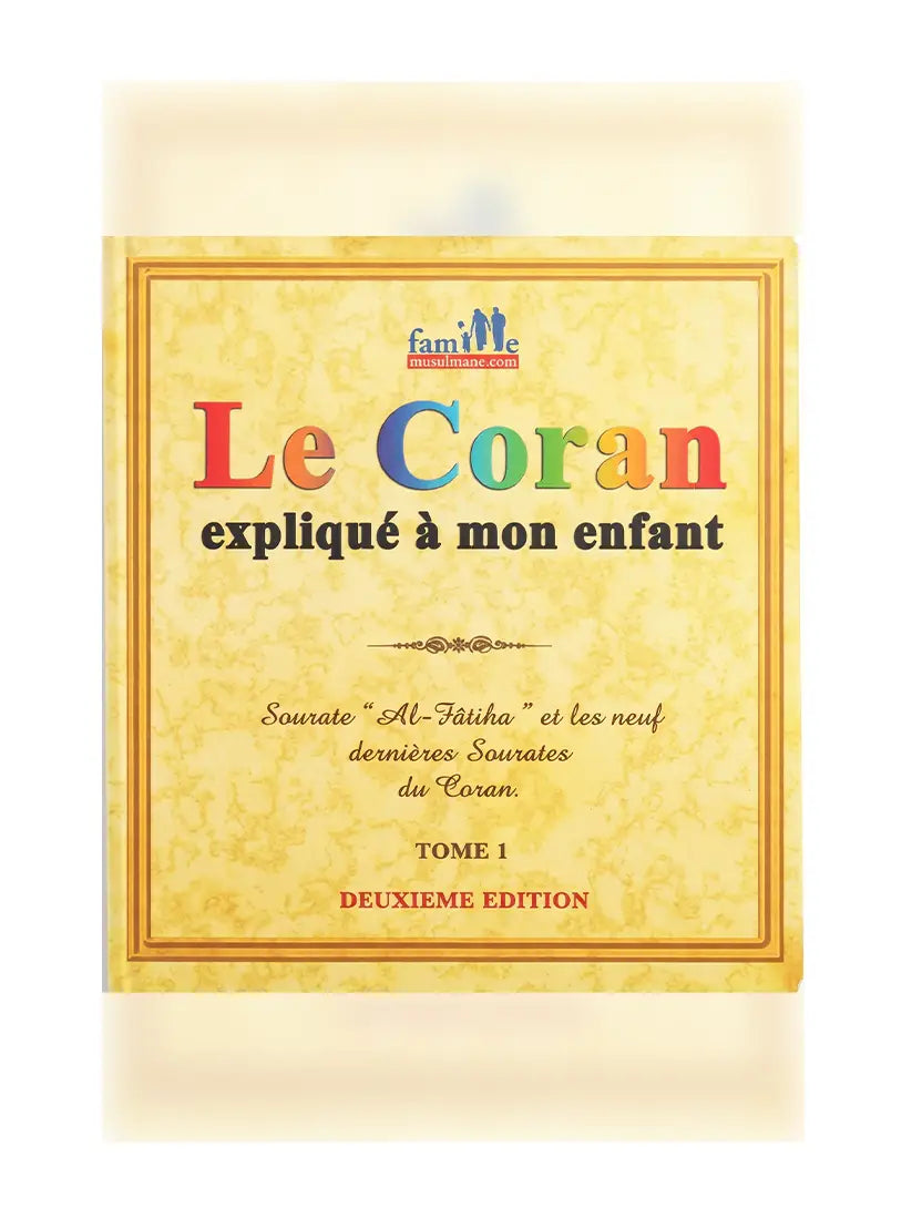 Le Coran expliqué à mon enfant – Tome 1