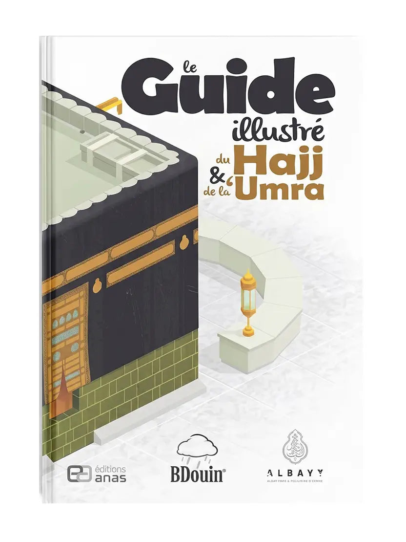 Guide illustré du Hajj & de la Omra | Bdouin