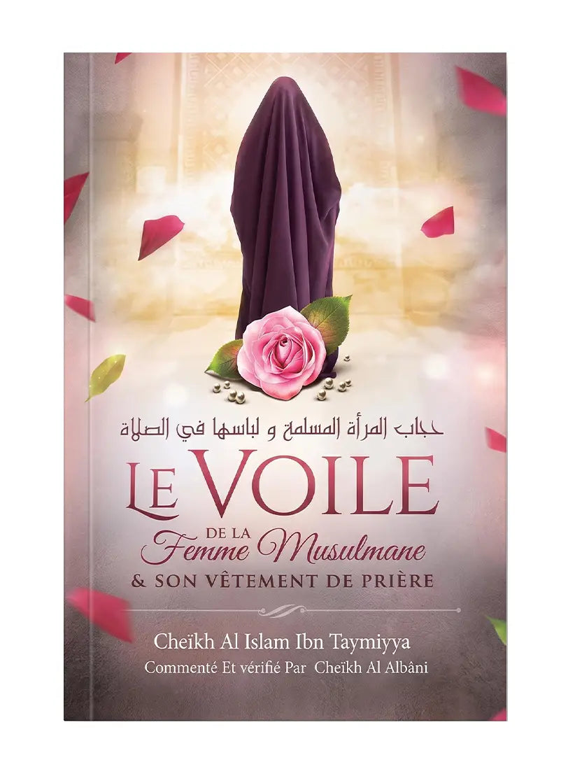 Le voile de la femme musulmane & son vêtement de prière – Ibn Taymiyya