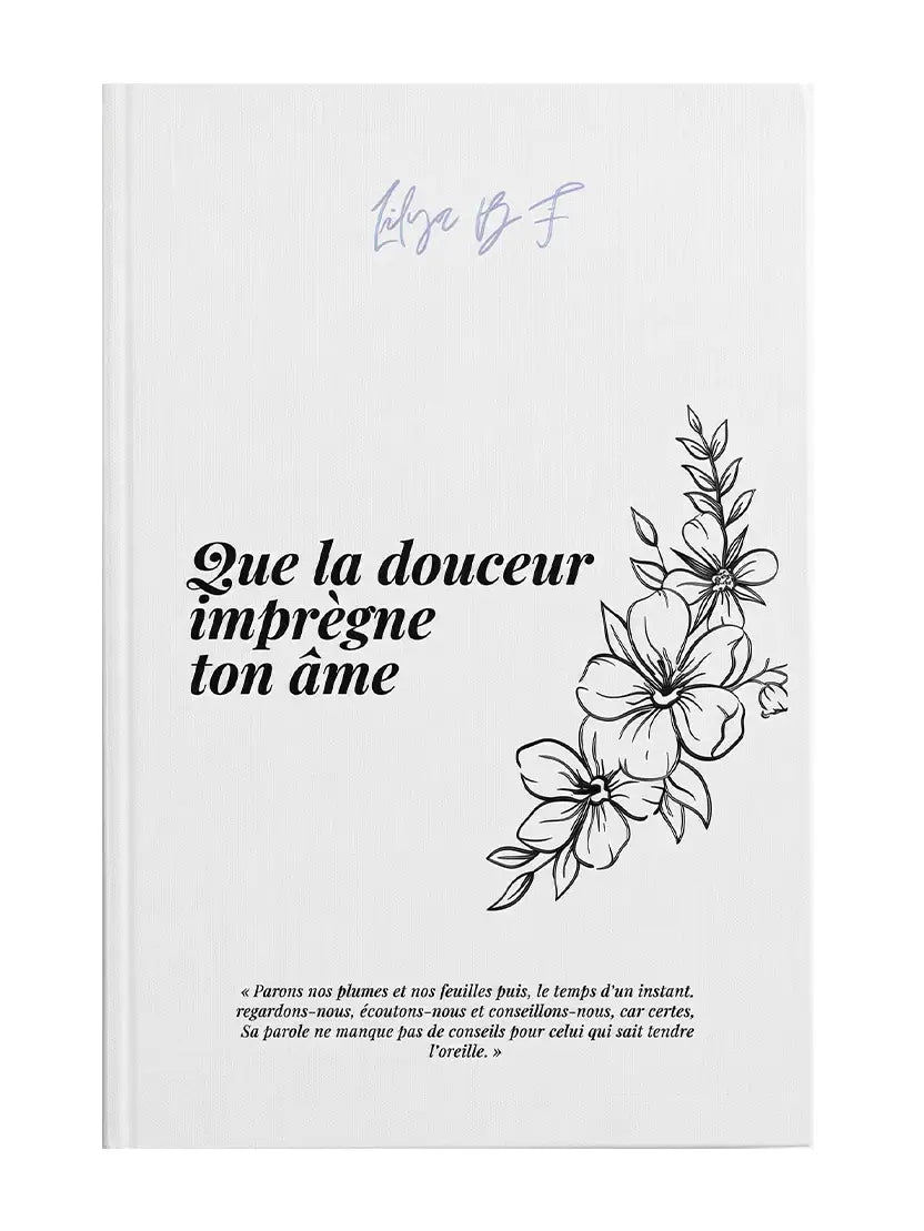 Que la douceur imprègne ton âme – Lilya B.F – Éditions Akhawates